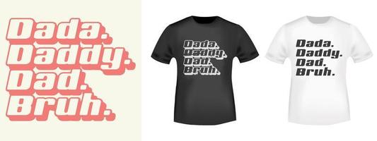 Dada Daddy Dad Bruh for t-shirt stamp, tee print, applique, badge, label clothing, or other printing product. Vector illustration.