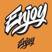 Enjoy. Handwritten word, brush lettering. Positive caption for apparel design, printed tee and poster vector