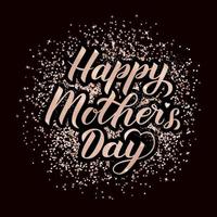 Happy Mother s Day calligraphy lettering on rose gold glitter background. Mothers day typography poster. Vector template for party invitations, greeting cards, tags, banners, badges, flyers, etc.