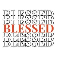 Blessed , design for tshirt , mugs vector