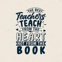los mejores maestros enseñan desde el corazón no desde el libro vector