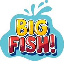 Word design for big fish vector