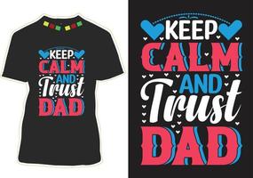 Keep Calm And trust Dad vector