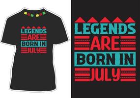 Legends are born in July Motivational quotes t-shirt design vector