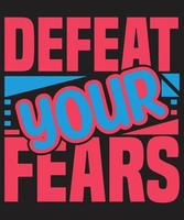 Defeat your fears vector