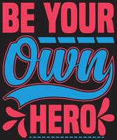 Be Your Own Hero vector