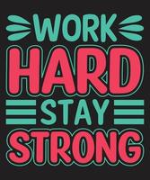 work hard stay strong vector