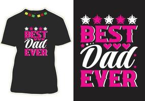 Best Dad ever T-shirt Design vector