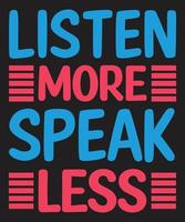 Listen more speak less vector