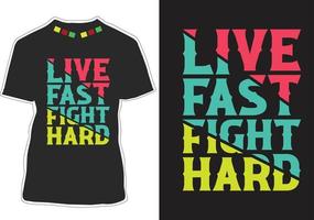 Live fast fight hard Motivational quotes t-shirt design