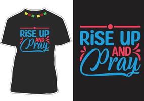 Rise up and pray Motivational quotes t-shirt design vector