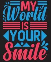 My world is your smile vector