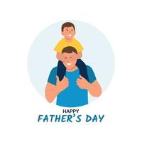 Happy Father's Day. Smilling Son on father's shoulders.Vector illustration vector