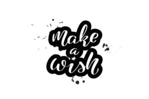 Inspirational handwritten brush lettering make a wish. Vector calligraphy illustration isolated on white background. Typography for banners, badges, postcard, tshirt, prints, posters.