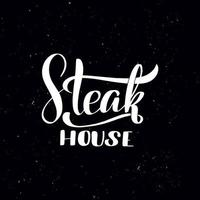 Chalkboard blackboard lettering Steak house. Handwritten calligraphy text, chalk on a blackboard, vector illustration. Greetings for logotype, badge, icon.