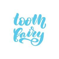 Inspirational handwritten brush lettering tooth fairy. Vector calligraphy illustration isolated on white background. Typography for banners, badges, postcard, tshirt, prints, posters.