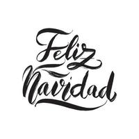 Inspirational handwritten brush lettering Feliz Navidad - Merry Christmas in Spanish. Vector calligraphy illustration isolated on white background. Typography for banners, badges, postcard.