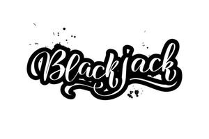 Inspirational handwritten brush lettering blackjack. Vector calligraphy stock illustration isolated on white background. Typography for banners, badges, postcard, tshirt, prints, posters.