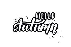 Inspirational handwritten brush lettering hello Autumn. Vector calligraphy illustration isolated on white background. Typography for banners, badges, postcard, tshirt, prints, posters.