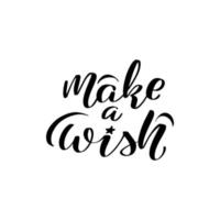 Inspirational handwritten brush lettering make a wish. Vector calligraphy illustration isolated on white background. Typography for banners, badges, postcard, tshirt, prints, posters.