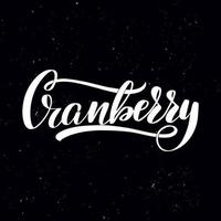 Chalkboard blackboard lettering cranberry. Handwritten calligraphy text, chalk on a blackboard, vector illustration. Greetings for logotype, badge, icon.