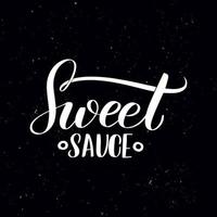 Chalkboard blackboard lettering Sweet sauce. Handwritten calligraphy text, chalk on a blackboard, vector illustration. Greetings for logotype, badge, icon, card.