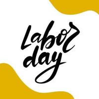 Handwritten textured brush type lettering of Happy Labor Day isolated on white background vector