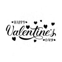 Happy Valentine s Day calligraphy lettering. Shabby textured background. Hand drawn celebration poster. Easy to edit vector template