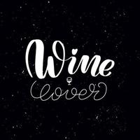 Chalkboard blackboard lettering wine lover. Handwritten calligraphy text, chalk on a blackboard, vector stock illustration. Greetings for logotype, badge, icon.