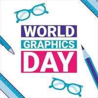 Creative illustration for World Graphics Day with Colourful Text effect in a White background, Graphics Day special vector design with Pen, glass, ruler and pencil with Multi-colour shade.