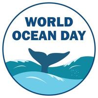 World ocean day vector illustration with blue text effect inside round shape on a white background, upside of ocean, whale fin with sea wave vector.