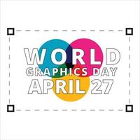 27 de abril día mundial de los gráficos efecto de texto simple con sombra blanca en un fondo multicolor, diseño vectorial especial del día de los gráficos para un afiche con fondo multicolor y efecto de texto blanco. vector