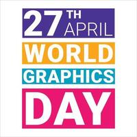 27th April World Graphics Day Text effect with multi-colour shade in a white background, Graphics day special vector with colourful text effect.