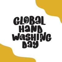 Global Handwashing Day concept, 15 October. Hand sketched calligraphy text as logotype, badge icon. Template for postcard, invitation, poster, banner. Lettering typography on white background.
