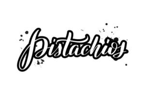 pistachos inspiradores escritos a mano con letras de pincel. ilustración de caligrafía vectorial aislada sobre fondo blanco. tipografía para pancartas, insignias, postales, camisetas, impresiones, carteles. vector