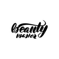 Inspirational handwritten brush lettering beauty master. Vector calligraphy illustration isolated on white background. Typography for banners, badges, postcard, tshirt, prints, posters.