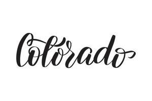 Inspirational handwritten brush lettering Colorado. Vector calligraphy illustration isolated on white background. Typography for banners, badges, postcard, tshirt, prints, posters.