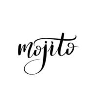Inspirational handwritten brush lettering mojito. Vector calligraphy illustration isolated on white background. Typography for banners, badges, postcard, tshirt, prints, posters.