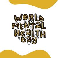 World Mental Health Day. Stock vector typography illustration on white background. Gift card. Lettering and calligraphy.