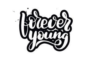 Inspirational handwritten brush lettering forever young. Vector calligraphy illustration isolated on white background. Typography for banners, badges, postcard, tshirt, prints, posters.