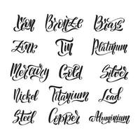 Metal names Gold Silver Iron Aluminium Copper Steel Brass Tin Zinc Lead Nickel Platinum Titanium Mercury Bronze. Set of handwritten lettering labels. Stickers hand drawn typography inscriptions. vector