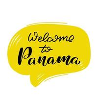 Inspirational handwritten brush lettering welcome to Panama. Vector calligraphy illustration on white background. Typography for banners, badges, postcard, tshirt, prints, posters.