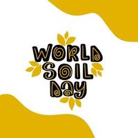 World Soil Day and Earth Day sign hand drawn vector lettering. Eco green energy planet holiday. Isolated on white background. Vector illustration