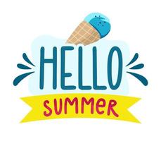 Lettering hello summer with ice cream on a white background Summer banner greeting card Vector illustration in flat style