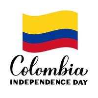 Colombia Independence Day calligraphy lettering with flag isolated on white. National holiday celebrated on July 20. Vector template for typography poster, banner, greeting card, flyer