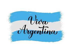 Viva Argentina  Long Live Argentina lettering in Spanish. Argentinian Independence Day celebrated on July 9. Vector template for typography poster, banner, greeting card, flyer, etc.