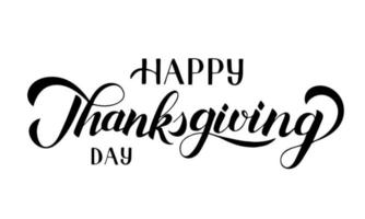 Happy Thanksgiving Day hand written with brush. Calligraphy lettering isolated on white. Vector illustration. Celebration quote for greeting card, banner, party invitation etc.