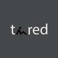 typography logo with the words tired and the letter i shaped like a person who is tired vector