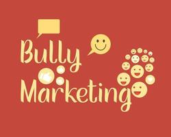 bully marketing to get customers attention by making fun of your own brand or products vector