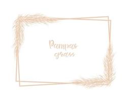 Soft rectangle frame with pampas grass. For design of wedding invitations and postcards. Vector illustration on a white background